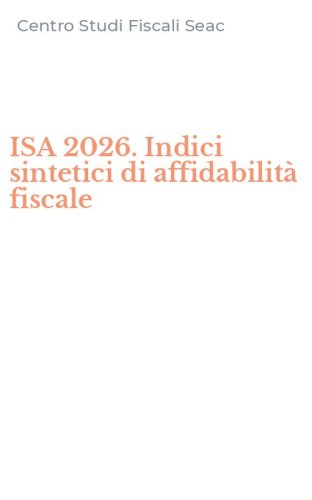ISA 2026. Indici sintetici di affidabilit&agrave; fiscale