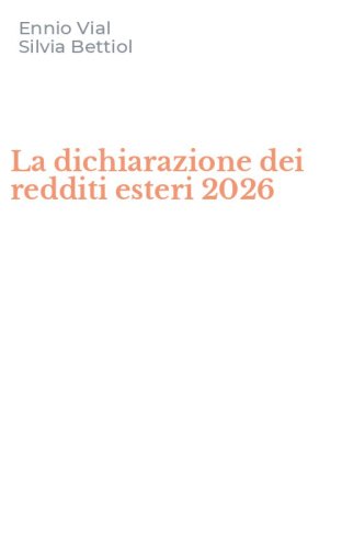 La dichiarazione dei redditi esteri 2026