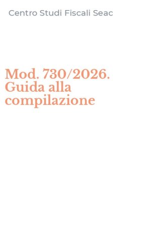 Mod. 730/2026. Guida alla compilazione