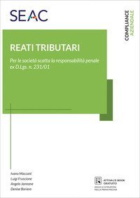 Reati tributari: la responsabilit&agrave; delle societ&agrave; e il modello ex d.lgs. N. 231