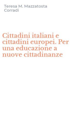 Cittadini italiani e cittadini europei. Per una educazione a nuove cittadinanze