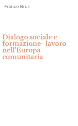Dialogo sociale e formazione-lavoro nell'Europa comunitaria