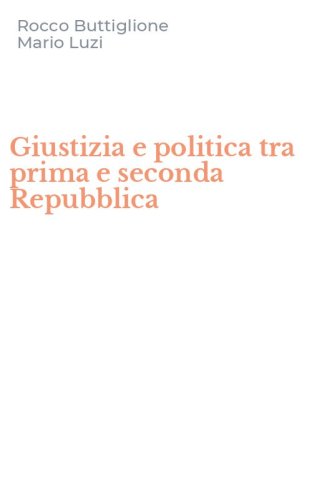 Giustizia e politica tra prima e seconda Repubblica