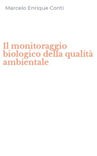 Il monitoraggio biologico della qualit&agrave; ambientale