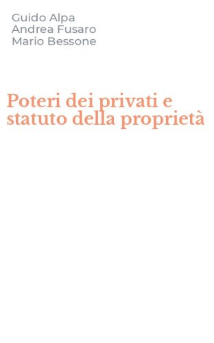 Poteri dei privati e statuto della propriet&agrave;
