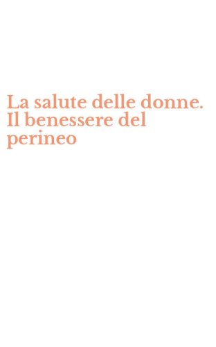 La salute delle donne. Il benessere del perineo