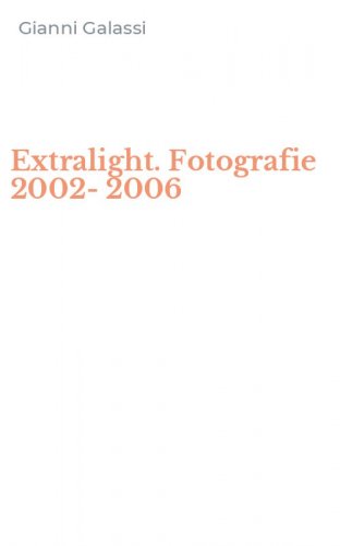 Extralight. Fotografie 2002-2006