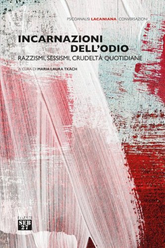 Incarnazioni dell'odio. Razzismi, sessismi, crudelt&agrave; quotidiane