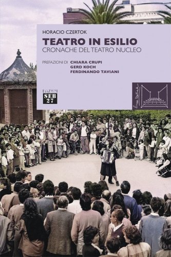 Teatro in esilio. Cronache del teatro nucleo