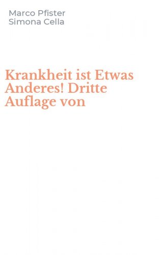Krankheit ist Etwas Anderes! Dritte Auflage von