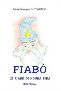 Fiab&ograve;. Le fiabe di nonna Pina