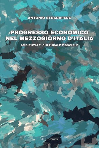 Progresso economico nel Mezzogiorno d'Italia. Ambientale, culturale e sociale