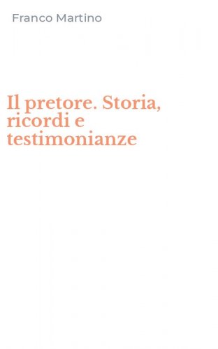 Il pretore. Storia, ricordi e testimonianze