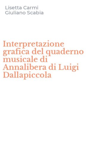 Interpretazione grafica del quaderno musicale di Annalibera di Luigi Dallapiccola