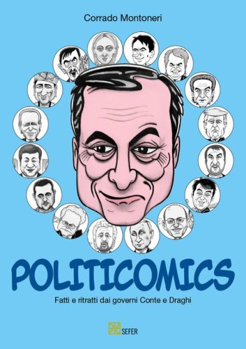 Politicomics. Fatti e ritratti dai governi Conte e Draghi