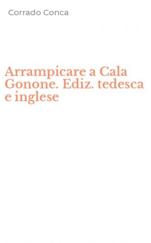 Arrampicare a Cala Gonone. Ediz. tedesca e inglese
