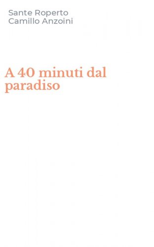 A 40 minuti dal paradiso