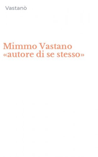 Mimmo Vastano &laquo;autore di se stesso&raquo;