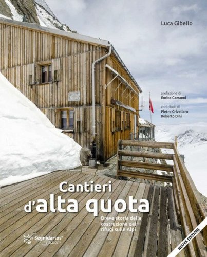 Cantieri d'alta quota. Breve storia della costruzione dei rifugi sulle Alpi