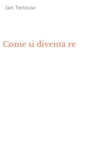 Come si diventa re
