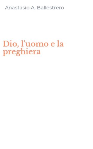 Dio, l'uomo e la preghiera