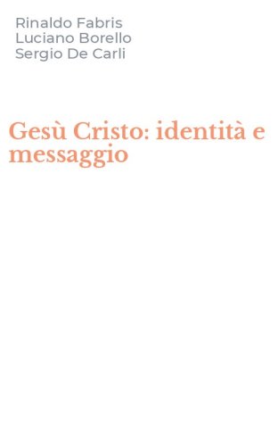 Ges&ugrave; Cristo: identit&agrave; e messaggio