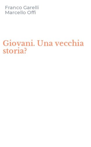 Giovani. Una vecchia storia?