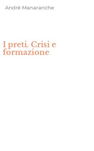 I preti. Crisi e formazione