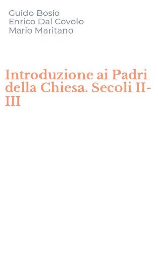 Introduzione ai Padri della Chiesa. Secoli II-III
