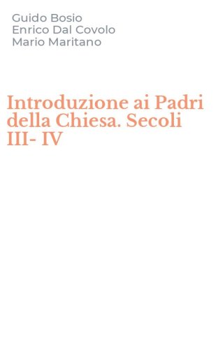 Introduzione ai Padri della Chiesa. Secoli III-IV