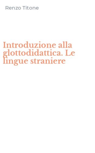 Introduzione alla glottodidattica. Le lingue straniere