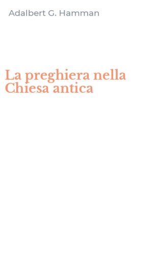 La preghiera nella Chiesa antica