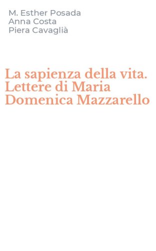 La sapienza della vita. Lettere di Maria Domenica Mazzarello