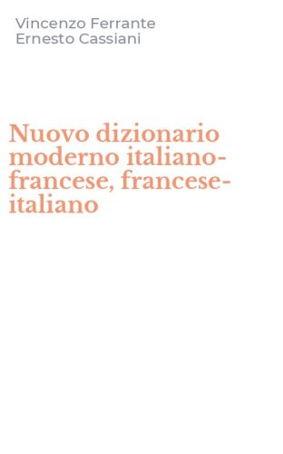 Nuovo dizionario moderno italiano-francese, francese-italiano