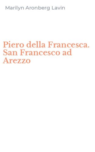 Piero della Francesca. San Francesco ad Arezzo