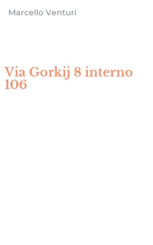 Via Gorkij 8 interno 106