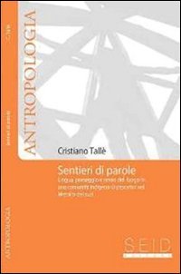 Sentieri di parole. Lingua, paesaggio e senso del luogo in una comunit&agrave; indigena di pescatori nel Messico del Sud