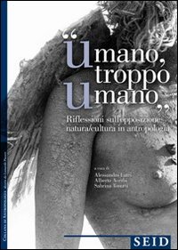 &laquo;Umano troppo umano&raquo;. Riflessione sull'opposzione natura/cultura in antropologia