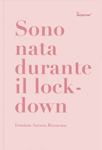 Sono nata durante il lockdown