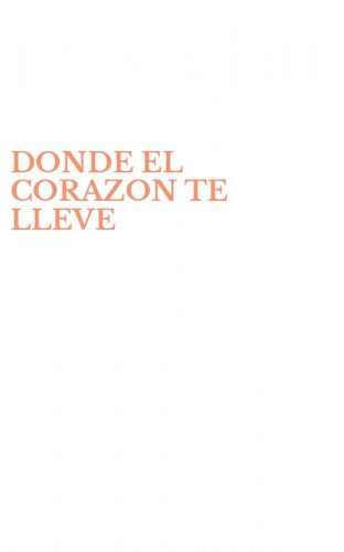 DONDE EL CORAZON TE LLEVE