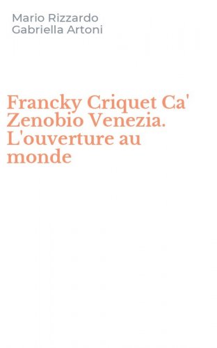 Francky Criquet Ca' Zenobio Venezia. L'ouverture au monde