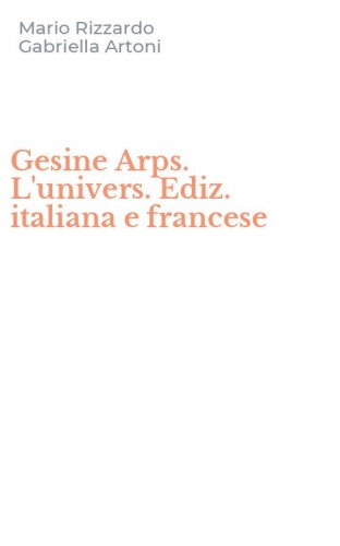 Gesine Arps. L'univers. Ediz. italiana e francese
