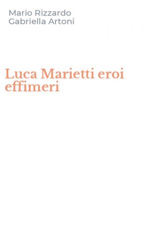 Luca Marietti eroi effimeri