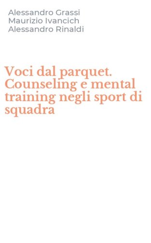 Voci dal parquet. Counseling e mental training negli sport di squadra