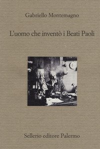 L'uomo che invent&ograve; i Beati Paoli