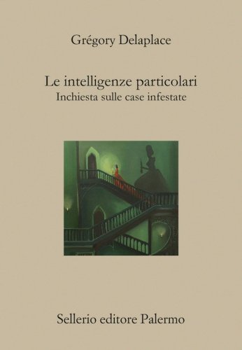 Le intelligenze particolari. Inchiesta sulle case infestate