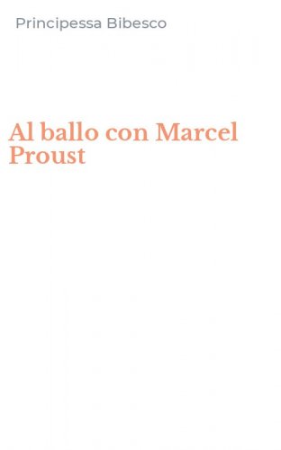 Al ballo con Marcel Proust