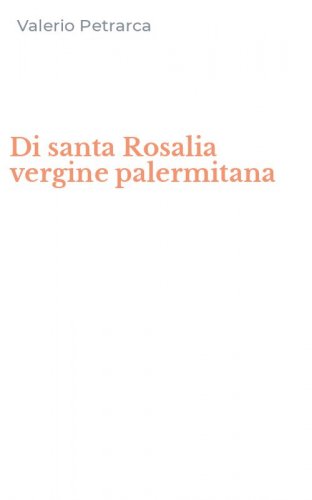 Di santa Rosalia vergine palermitana