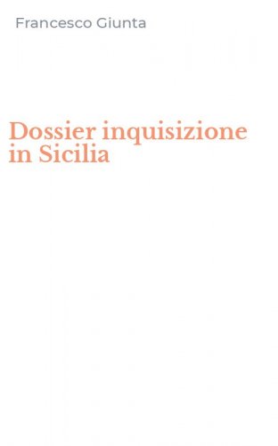 Dossier inquisizione in Sicilia