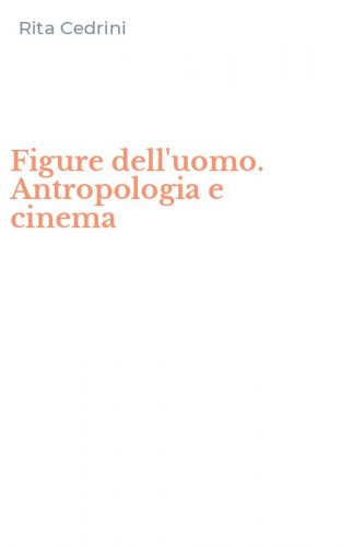 Figure dell'uomo. Antropologia e cinema